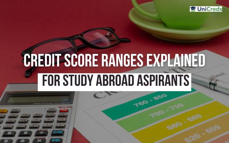 Credit Score Ranges Explained for Study Abroad Aspirants