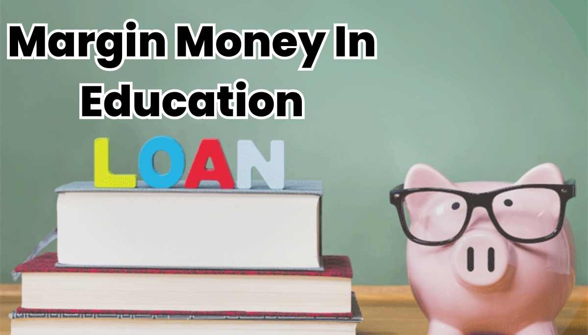 margin-money-in-education-loan-everything-you-need-to-know-unicreds