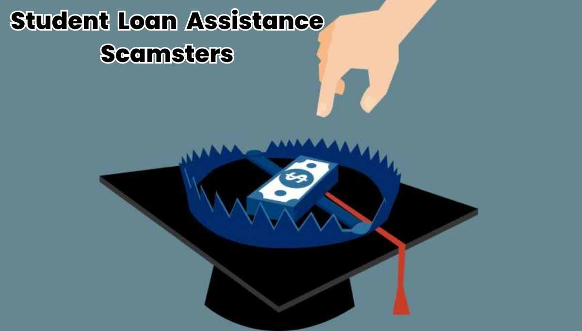 Student Loan Assistance Scamsters