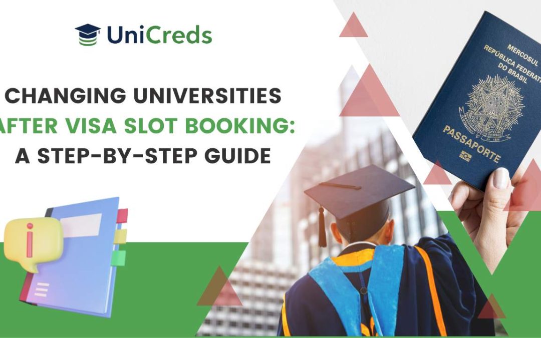 Changing Universities After Visa Slot Booking: A Step-by-Step Guide