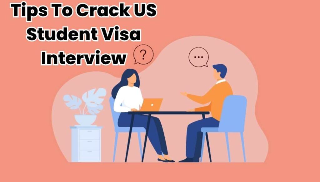 Tips To Crack US Student Visa Interview