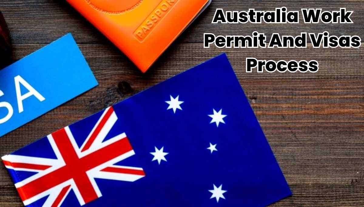 Australia Work Permit And Visas Process