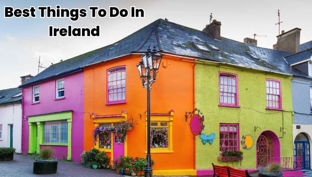Best Things To Do In Ireland