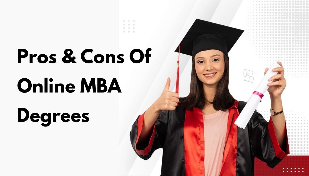 Pros & Cons Of Online MBA Degrees