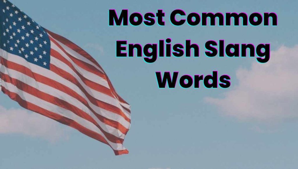 Most Common English Slang Words