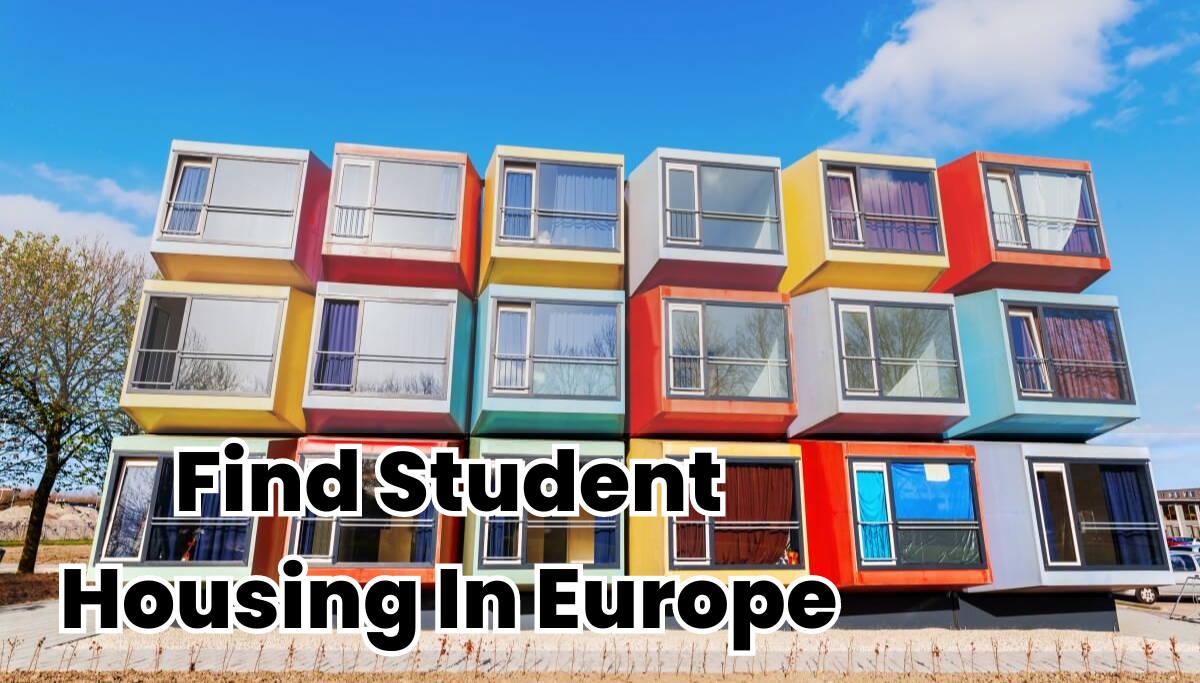 How To Find Student Housing In Europe? - UniCreds