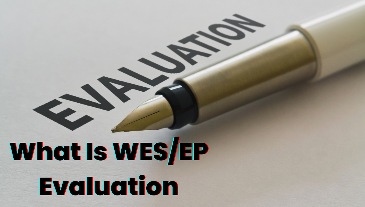 What Is WES/EP Evaluation