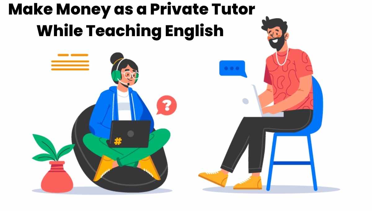 Make Money as a Private Tutor While Teaching English