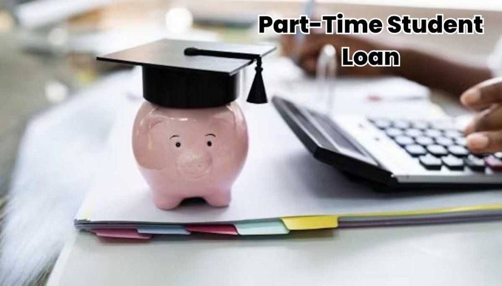 Part-Time Student Loan