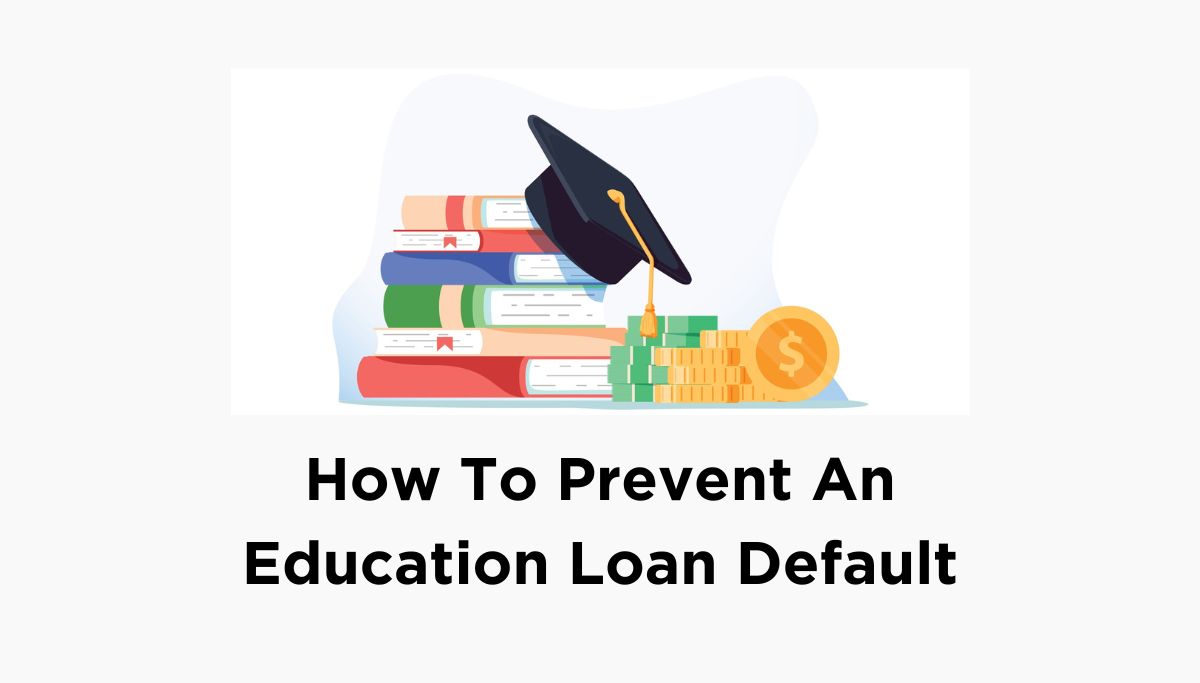 How To Prevent An Education Loan Default