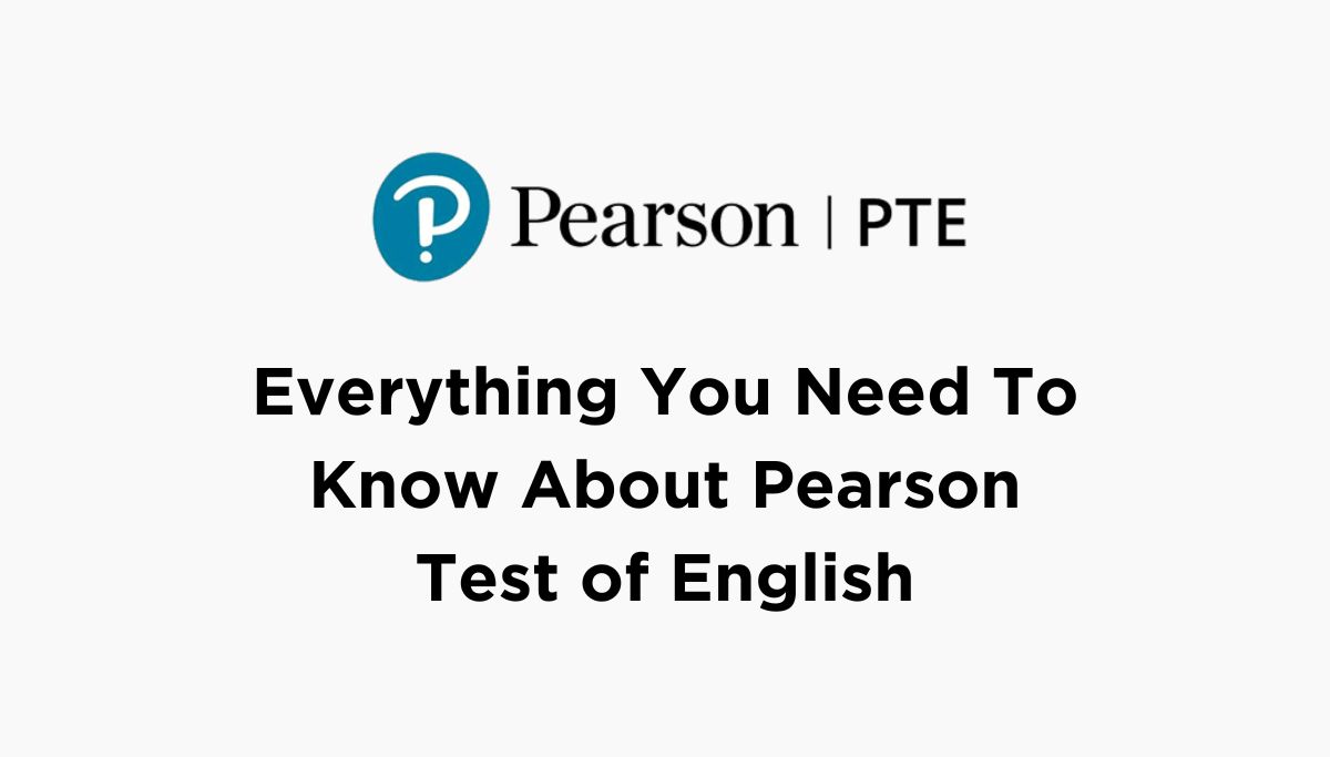 Everything You Need To Know About Pearson Test of English
