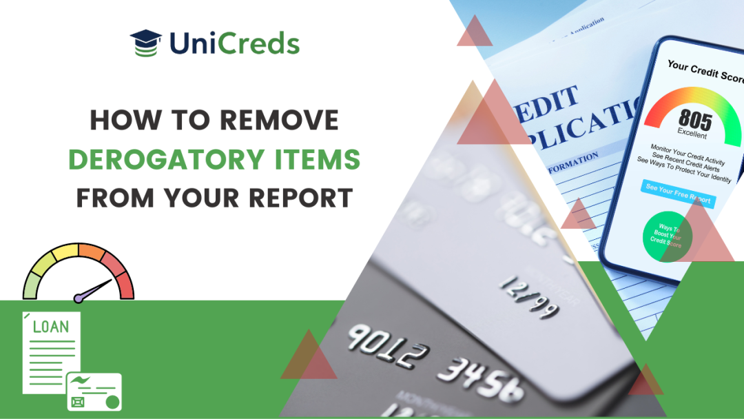 How to Remove Derogatory Items from Credit Report UniCreds