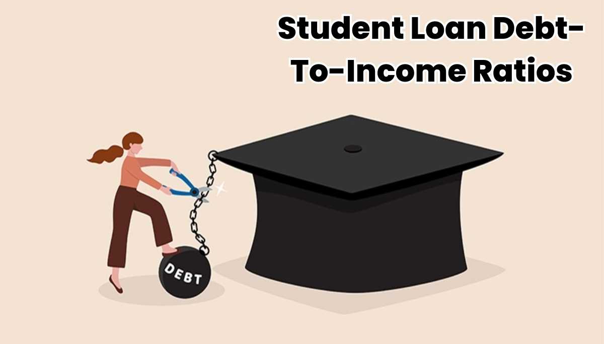 Student Loan Debt-To-Income Ratios