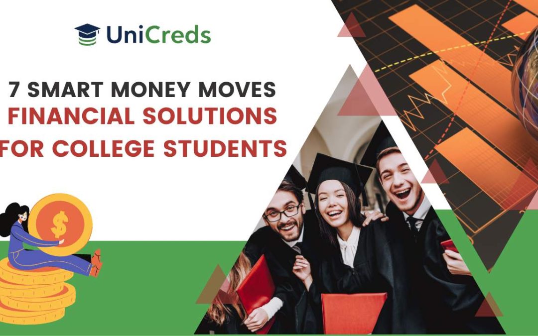 7 Smart Money Moves: Financial Solutions for College Students