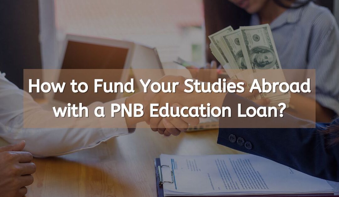 Punjab National Bank Education Loan For Study Abroad