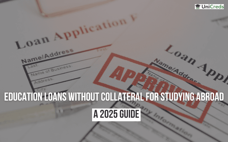 Education Loans Without Collateral For Studying Abroad: Guide